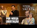 Oração pela libertação - Novena dos Filhos e Filhas de São José - 24/05/24