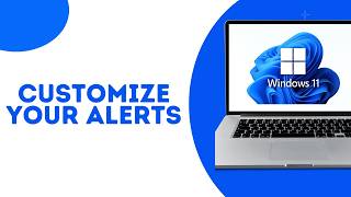 How To Customize Windows Notifications ?