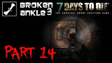 7 Days to Die Co-op Multiplayer Broken Ankle 2 - Alpha 12.4 - "Feral Night Approaches" Part 14