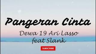 Lirik Pangeran Cinta | Lirik Pangeran Cinta - Dewa 19 Ari Lasso feat Slank || Music and Lyrics