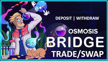 How To Use the Osmosis Bridge | Deposit, Withdraw, Trade/Swap, Staking Explained