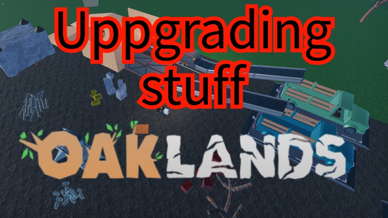 Uppgrading Stuff Roblox Oaklands YouTube 