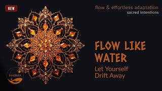 FLOW LIKE WATER | Let Yourself Drift Away | 528Hz 🧡