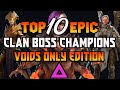 TOP 10 BEST VOID EPIC CHAMPIONS FOR CLAN BOSS! | Raid Shadow Legends [2021]