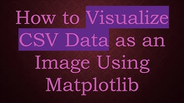 How to Visualize CSV Data as an Image Using Matplotlib