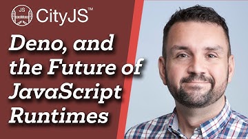 Deno, and The Future of JavaScript Runtimes - Kitson P. Kelly - CityJS Conf 2020