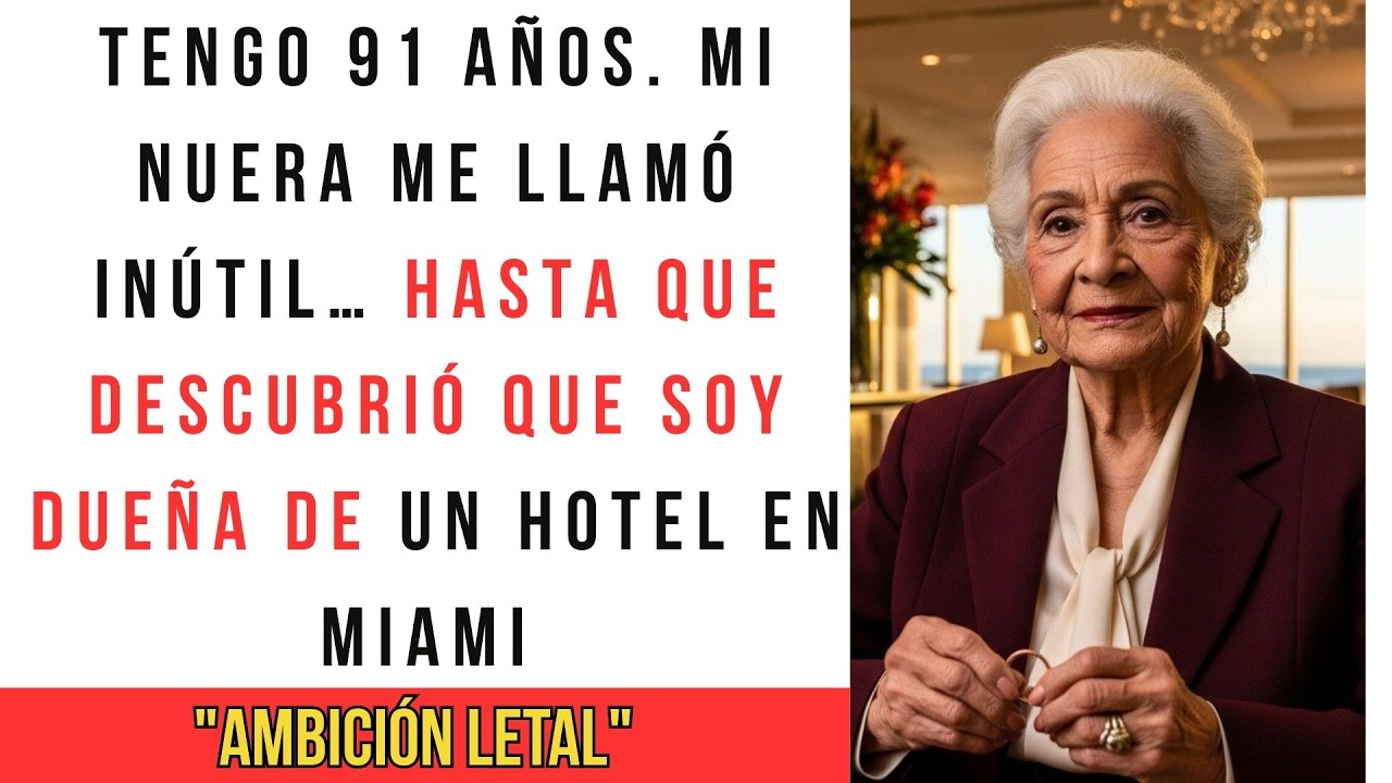 Tengo 91 años. Mi nuera me llamó inútil… hasta que descubrió que soy dueña de un hotel en Miami
