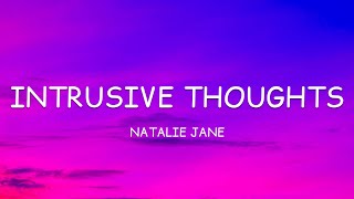 Video thumbnail of "Natalie Jane - Intrusive Thoughts (Lyrics)🎵"