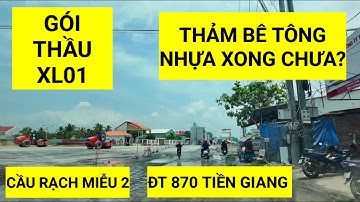 Tiến độ thi công đường dẫn Cầu Rạch Miễu 2  trên ĐT870 Tiền Giang đã thảm bê tông nhựa đến đoạn nào?