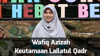 TAUSYIAH RAMADHAN MAN RL // WAFIQ AZIZAH - KEUTAMAAN LAILATUL QADR