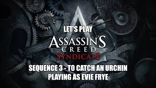 Assassin&#39;s Creed Syndicate Gameplay Sequence 3 To Catch an Urchin in 60 fps