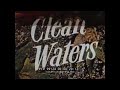 " CLEAN WATERS "  1950s GENERAL ELECTRIC   WATER POLLUTION & WATER TREATMENT INDUSTRIAL FILM 99124