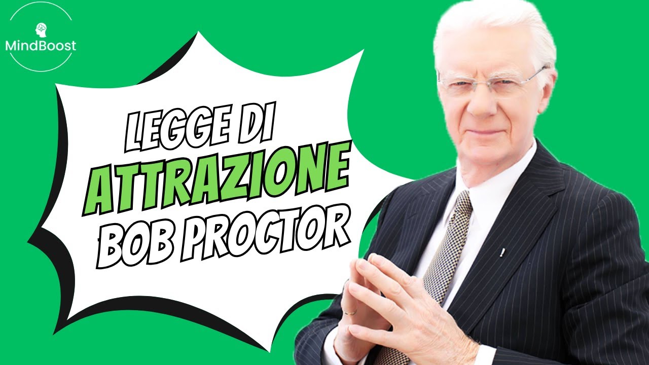 Scopri il segreto della legge di attrazione con Bob Proctor: Il video ...
