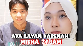 Aya Layan Kerenah Mikha 24 Jam