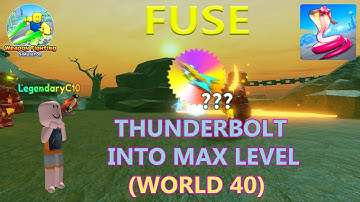 Fuse THUNDERBOLT WORLD 40 into MAX LEVEL in Weapon Fighting Simulator