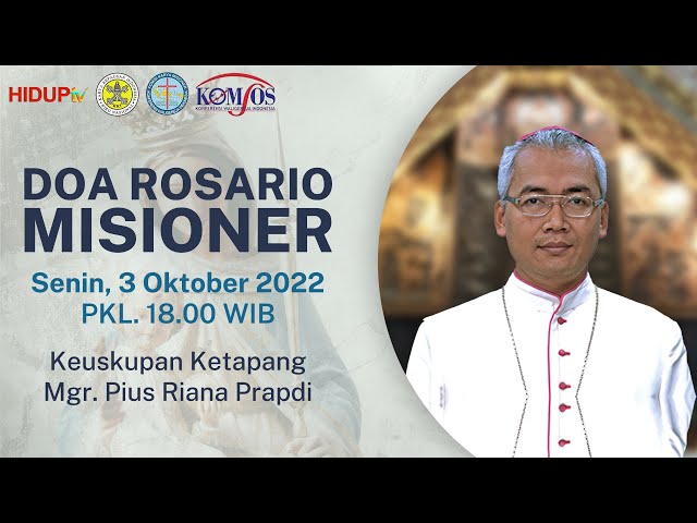 Hari Ke-3 Doa Rosario Misioner 2022 Bersama, Mgr. Pius Riana Prapdi Uskup Keuskupan Ketapang 