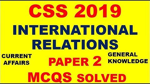 CSS 2019 International Relations paper 2 mcqs solved.