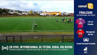 ⚽ INTERREGIONAL DE FÚTBOL RURAL RIO BUENO 2024 | C.D. Los Canelos  Navegantes del Sur