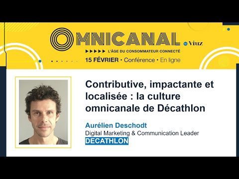 Omnicanal by Viuz - la conférence : Aurélien Deschodt - Décathlon