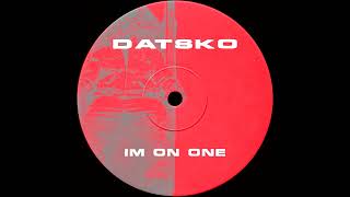 DATSKO - I'm On One