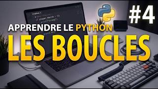 MAÎTRISER LES BOUCLES EN PYTHON EN 10 MINUTES ! (Cours Débutant #4)
