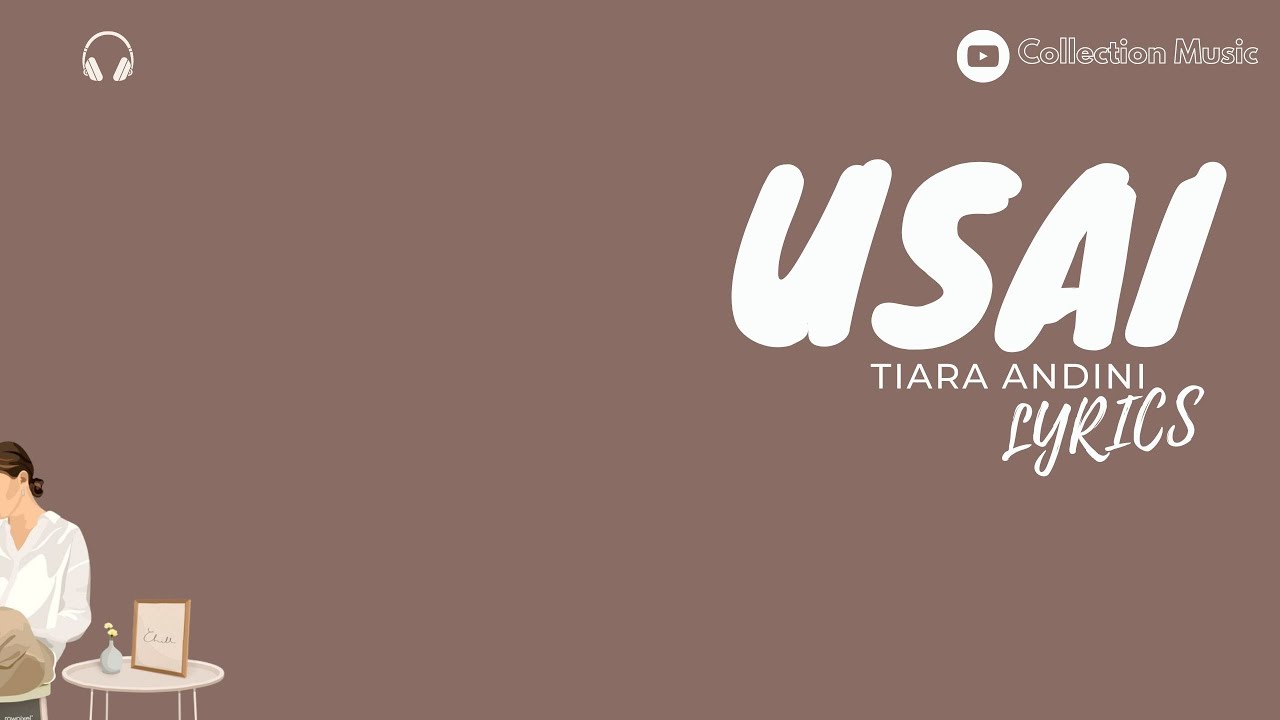 Usai Tiara Andini (lyrics) YouTube