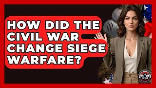 Exclusive How Did The Civil War Change Siege Warfare? - The Civil War Nerds Details