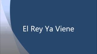 Video thumbnail of "El rey ya viene"