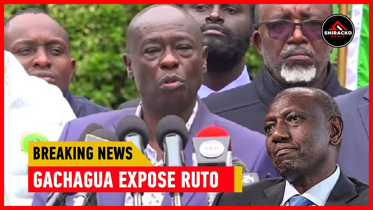 СРОЧНО! БЕССТРАШНЫЙ ГАЧАГУА РАСКРЫВАЕТ, КАК РУТО ПЛАНИРУЕТ ФАЛЬСИФИКОВАТЬ ВЫБОРЫ, ИСПОЛЬЗУЯ ПОЛИЦ...