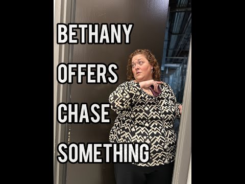 Bethany offers Chase something