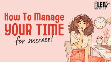 English Podcast For Learning English | How To Manage Your Time | English Leap Podcast