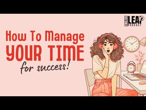 English Podcast For Learning English How To Manage Your Time English Leap Podcast