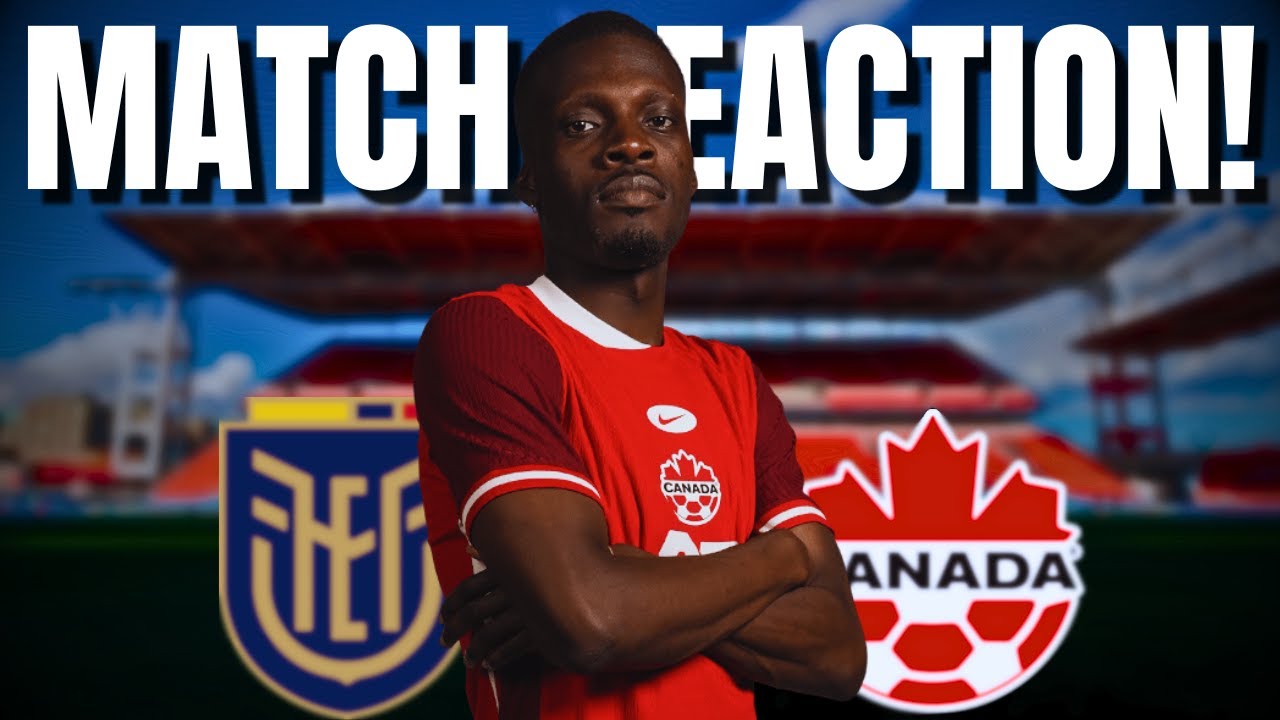 Did Canada Deserve Better Against Ecuador?