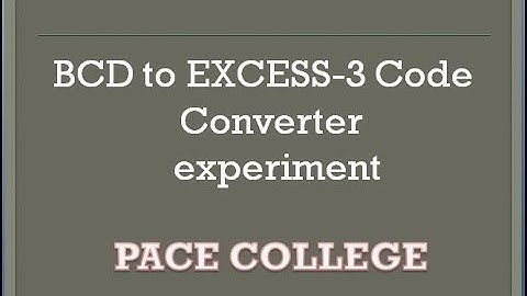 PACE College - BCD 2 Excess 3 converter Lab Epxt.