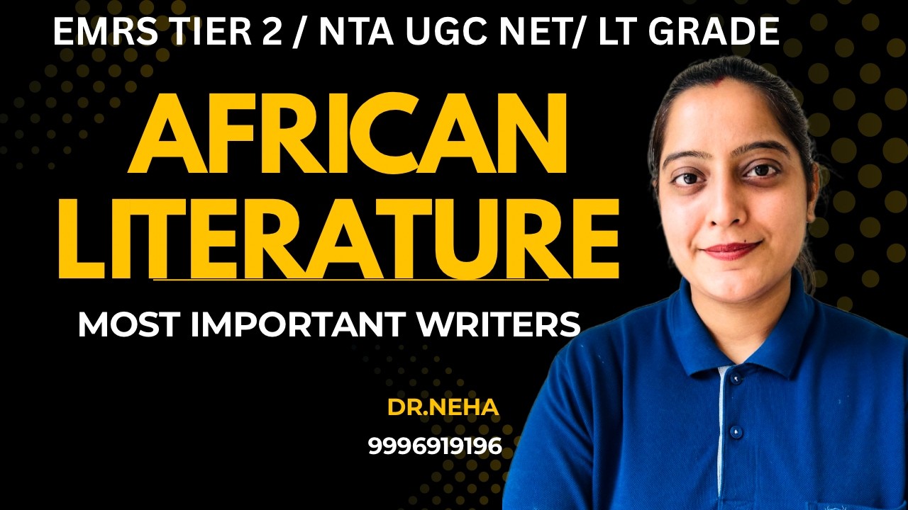 Major Writers of African Literature by Dr. Neha // EMRS TIER 2, NTA UGC NET  & LT GRADE Exclusive