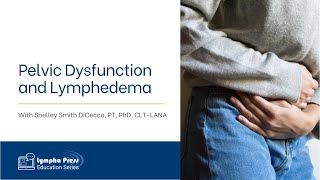 Pelvic Dysfunction and #Lymphedema - Dr. Shelley Smith DiCecco screenshot 5