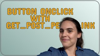 Wordpress: button onclick with get_post_permalink