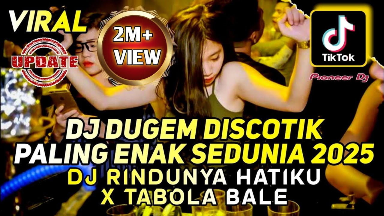 DJ DUGEM PALING ENAK SEDUNIA 2025 - DJ RINDUNYA HATIKU X TABOLA BALE - DJ FUNKOT PALING DICARI 2025