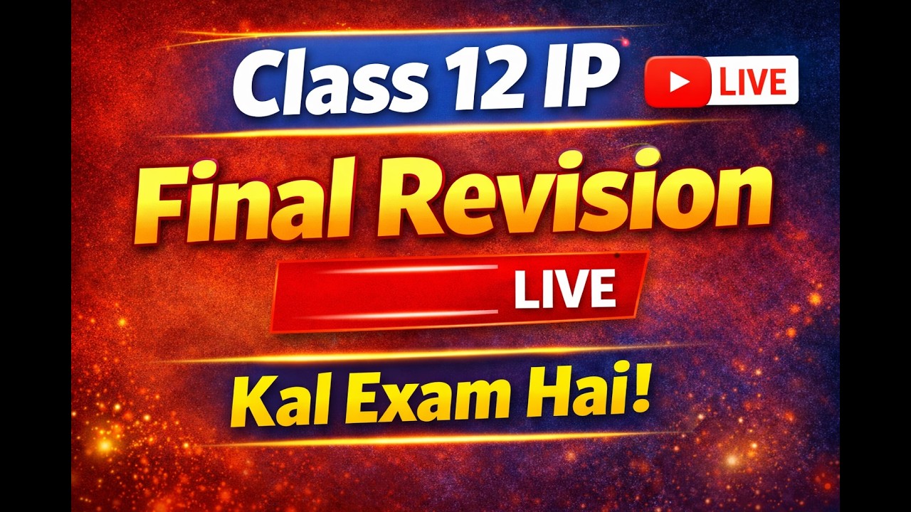 Class 12 IP | Final Revision Live | Kal Exam Hai! - YouTube