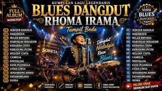 BLUES DANGDUT RHOMA IRAMA 🎸 14 LAGU LEGENDARIS | Tampil Beda Full Album