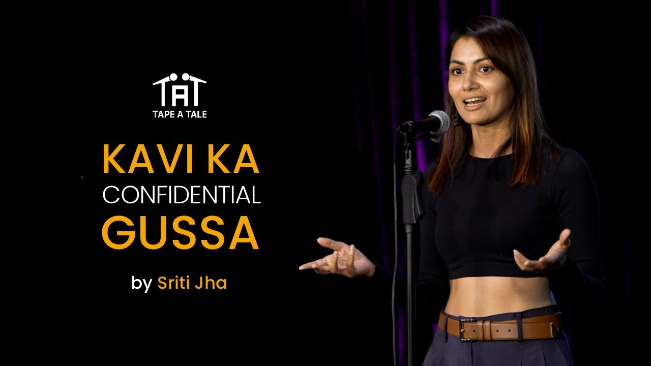 Kavi ka Confidential Gussa - Sriti Jha | Tape A Tale