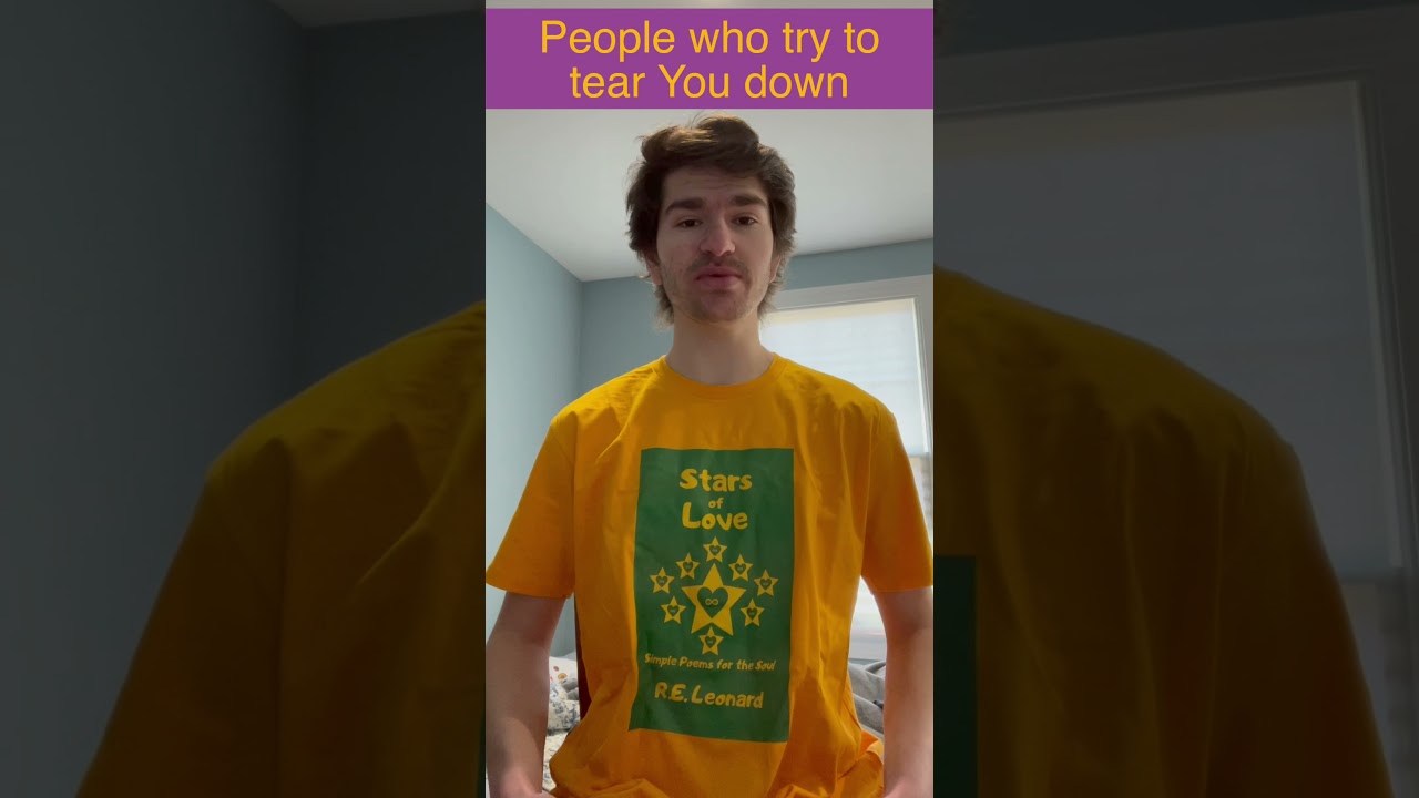 People who try to tear You down 