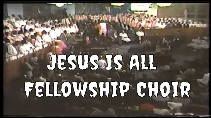 Rev. Clay Evans and the Fellowship Choir -Jesus is ALL