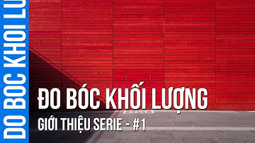 Đo bóc khối lượng #01 -  Giới thiệu serie Đo bóc khối lượng