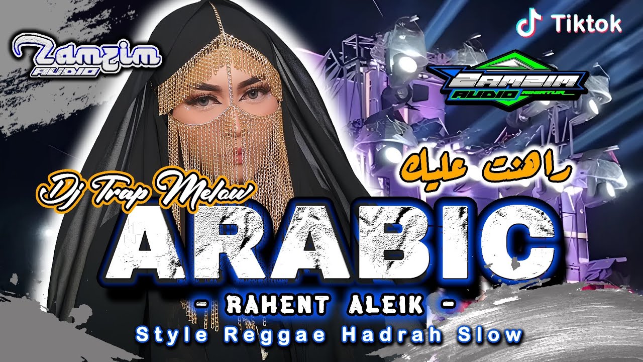 DJ ARABIC RAHENT ALEIK - راهنت عليك - ON TIKTOK || STYLE REGGAE HADRAH SYAHDU •ZAMZIM AUDIO•