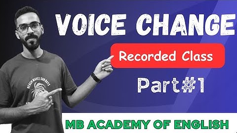 VOICE CHANGE ৷৷ MB Academy of English ৷৷ Mrinmay Sir