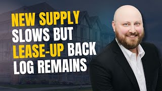 Takeaways August 2025, New Supply Slows but Lease-up Backlog Remains