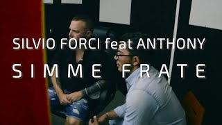 Silvio Forci Ft. Anthony - Simme Frate (Video Ufficiale 2020)