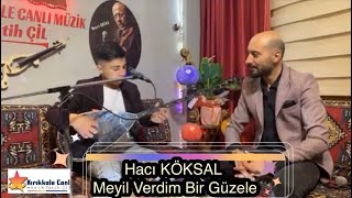 Hacı Köksal 2023 / Meyil Verdim Bir Güzele / Kirikkale Canli Müzi̇k