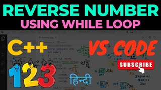 C++_08 Program to Reverse Number | C++ (OOP) Programming | VS Code हिन्दी